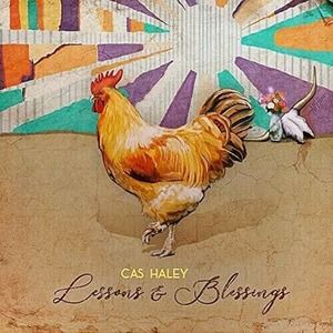 Lessons & Blessings by Cas Haley NEW sealed CD 2019